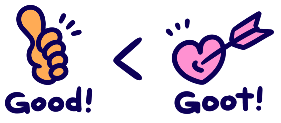 Good より Goot!